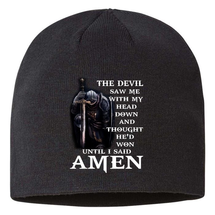The Devil Saw Me With My Head Down And Thought He'd Won Until I Said Amen Sustainable Beanie