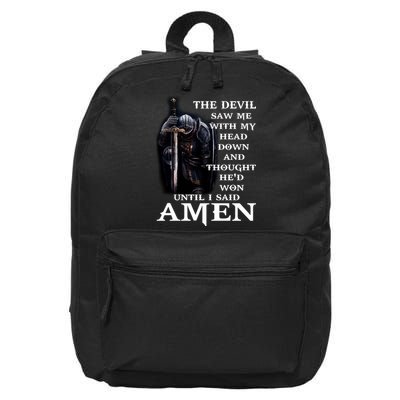 The Devil Saw Me With My Head Down And Thought He'd Won Until I Said Amen 16 in Basic Backpack