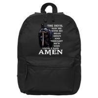 The Devil Saw Me With My Head Down And Thought He'd Won Until I Said Amen 16 in Basic Backpack