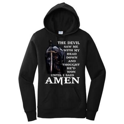 The Devil Saw Me With My Head Down And Thought He'd Won Until I Said Amen Women's Pullover Hoodie