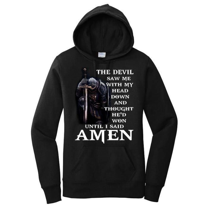 The Devil Saw Me With My Head Down And Thought He'd Won Until I Said Amen Women's Pullover Hoodie