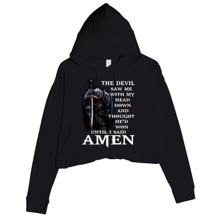 The Devil Saw Me With My Head Down And Thought He'd Won Until I Said Amen Crop Fleece Hoodie