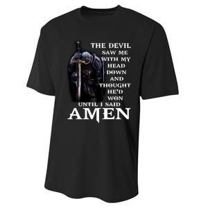 The Devil Saw Me With My Head Down And Thought He'd Won Until I Said Amen Performance Sprint T-Shirt