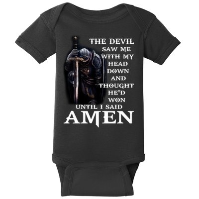 The Devil Saw Me With My Head Down And Thought He'd Won Until I Said Amen Baby Bodysuit