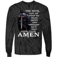 The Devil Saw Me With My Head Down And Thought He'd Won Until I Said Amen Tie-Dye Long Sleeve Shirt