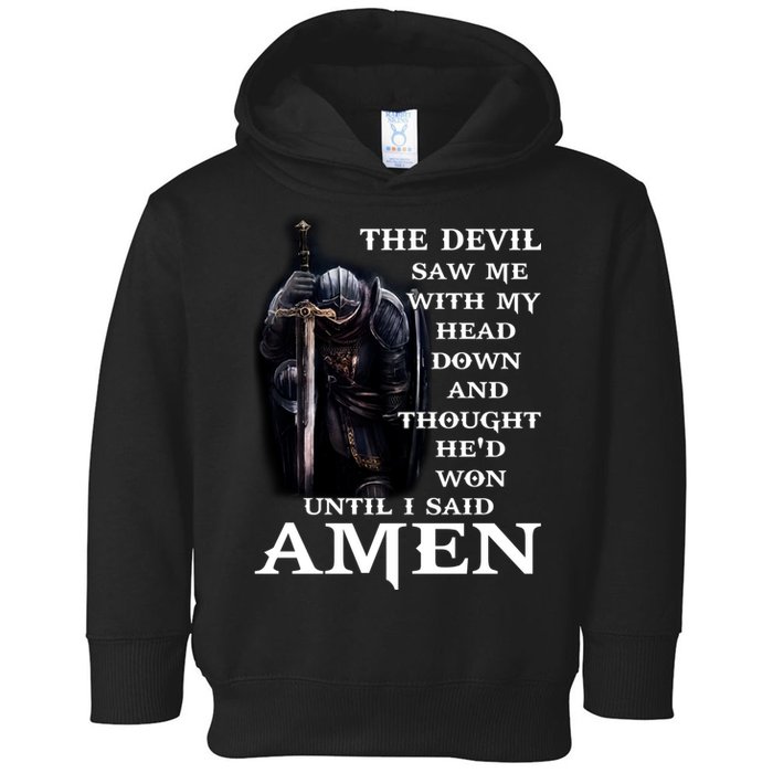 The Devil Saw Me With My Head Down And Thought He'd Won Until I Said Amen Toddler Hoodie