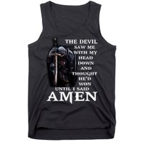 The Devil Saw Me With My Head Down And Thought He'd Won Until I Said Amen Tank Top