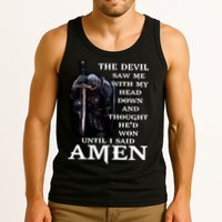 The Devil Saw Me With My Head Down And Thought He'd Won Until I Said Amen Tank Top