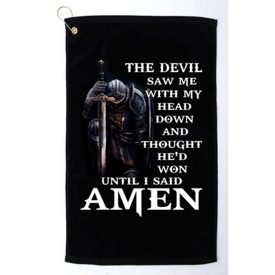 The Devil Saw Me With My Head Down And Thought He'd Won Until I Said Amen Golf Towel