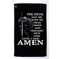 The Devil Saw Me With My Head Down And Thought He'd Won Until I Said Amen Golf Towel