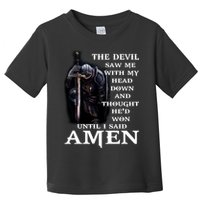 The Devil Saw Me With My Head Down And Thought He'd Won Until I Said Amen Toddler T-Shirt