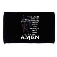 The Devil Saw Me With My Head Down And Thought He'd Won Until I Said Amen Microfiber Hand Towel