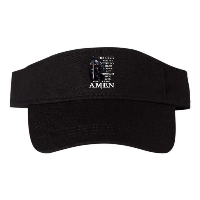The Devil Saw Me With My Head Down And Thought He'd Won Until I Said Amen Visor