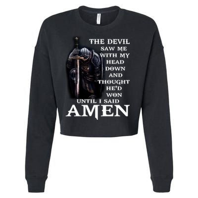 The Devil Saw Me With My Head Down And Thought He'd Won Until I Said Amen Cropped Pullover Crew