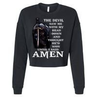 The Devil Saw Me With My Head Down And Thought He'd Won Until I Said Amen Cropped Pullover Crew