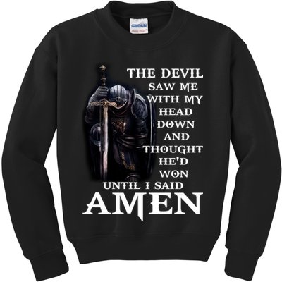 The Devil Saw Me With My Head Down And Thought He'd Won Until I Said Amen Kids Sweatshirt