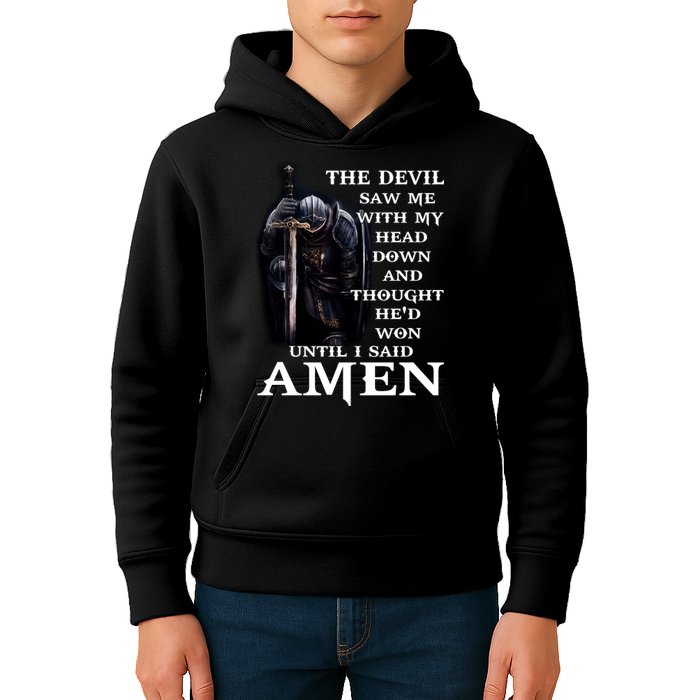 The Devil Saw Me With My Head Down And Thought He'd Won Until I Said Amen Kids Hoodie