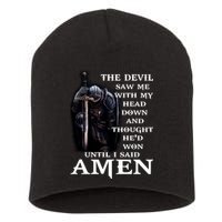 The Devil Saw Me With My Head Down And Thought He'd Won Until I Said Amen Short Acrylic Beanie