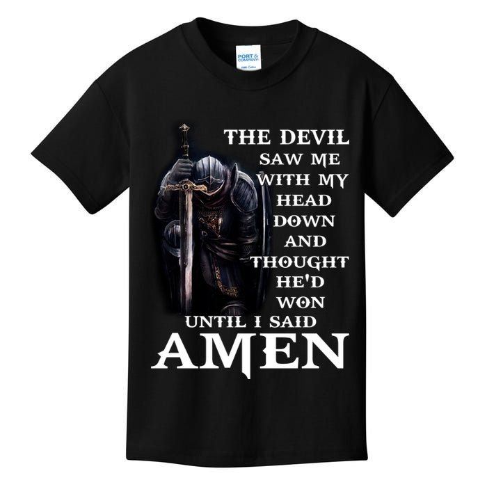 The Devil Saw Me With My Head Down And Thought He'd Won Until I Said Amen Kids T-Shirt