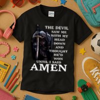 The Devil Saw Me With My Head Down And Thought He'd Won Until I Said Amen Kids T-Shirt