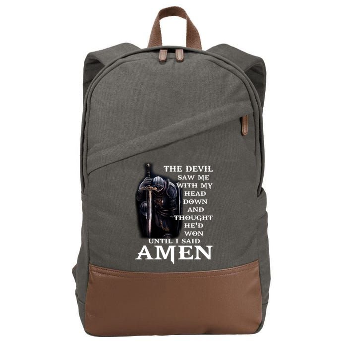 The Devil Saw Me With My Head Down And Thought He'd Won Until I Said Amen Cotton Canvas Backpack