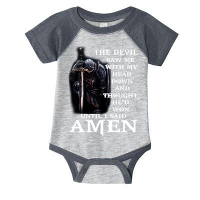 The Devil Saw Me With My Head Down And Thought He'd Won Until I Said Amen Infant Baby Jersey Bodysuit