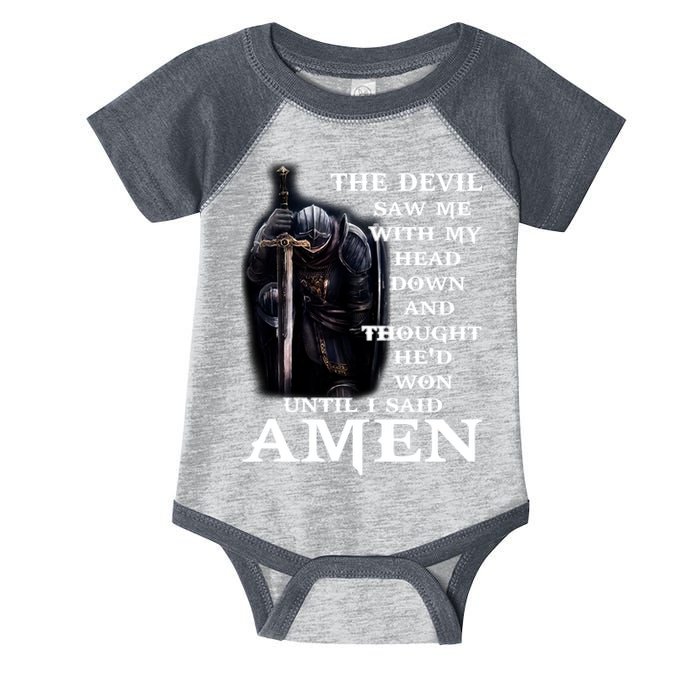 The Devil Saw Me With My Head Down And Thought He'd Won Until I Said Amen Infant Baby Jersey Bodysuit