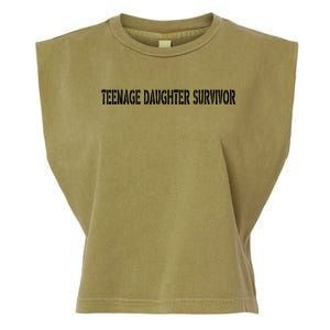 Teenage Daughter Survivor Teenager Mom Dad FatherS Day Garment-Dyed Women's Muscle Tee