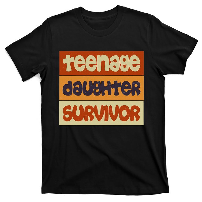 Teenage Daughter Survivor Popular Parenting T-Shirt