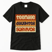 Teenage Daughter Survivor Popular Parenting Tall T-Shirt