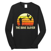 The Dove Slayer Vintage Retro Dove Hunting Long Sleeve Shirt