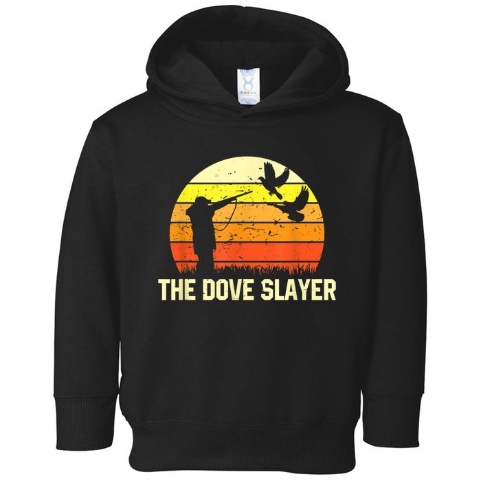 The Dove Slayer Vintage Retro Dove Hunting Toddler Hoodie