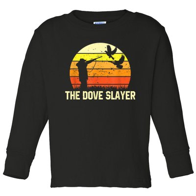 The Dove Slayer Vintage Retro Dove Hunting Toddler Long Sleeve Shirt