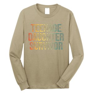 Teenage Daughter Survivor FatherS Day Dad Joke Long Sleeve Shirt