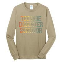 Teenage Daughter Survivor FatherS Day Dad Joke Tall Long Sleeve T-Shirt