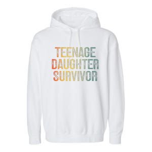 Teenage Daughter Survivor FatherS Day Dad Joke Garment-Dyed Fleece Hoodie