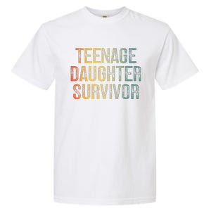 Teenage Daughter Survivor FatherS Day Dad Joke Garment-Dyed Heavyweight T-Shirt