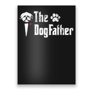 The Dogfather Shih Tzu Dog Dad FatherS Day Gift Poster