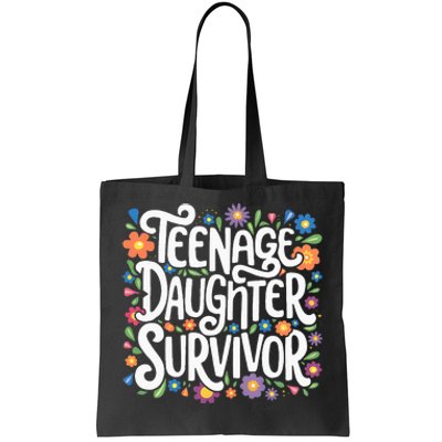 Teenage Daughter Survivor Teenager Dad Fathers Day Parenting Tote Bag