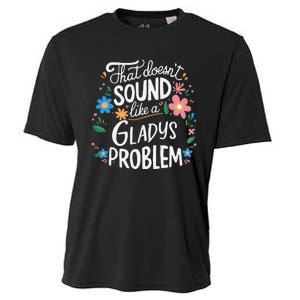 Thats DoensT Sound Like A Gladys Problem Cooling Performance Crew T-Shirt