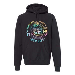 Tie Dye Some Days I Rock It Some Days It Rocks Me Dsp Life Premium Hoodie