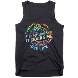 Tie Dye Some Days I Rock It Some Days It Rocks Me Dsp Life Tank Top