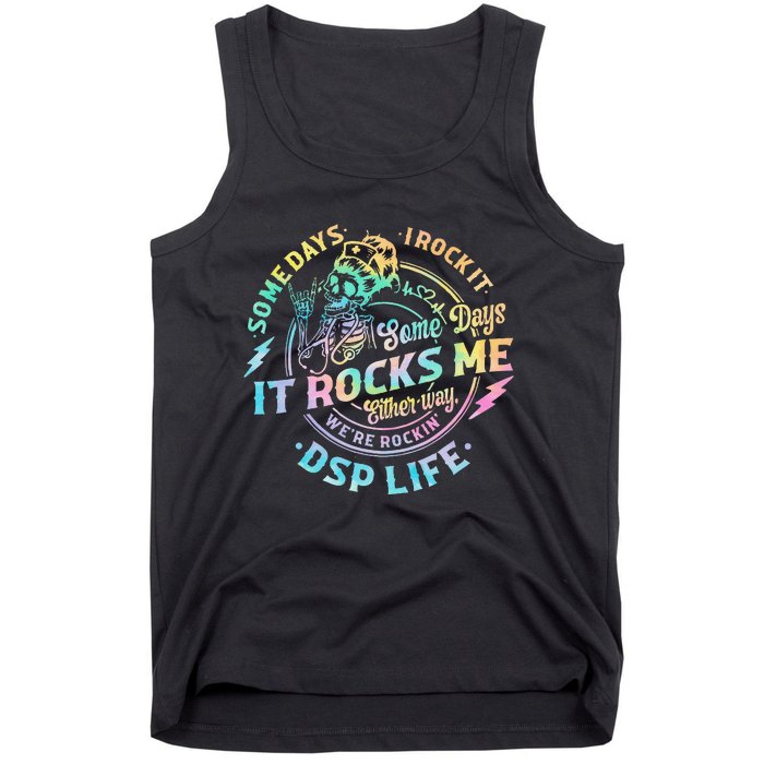 Tie Dye Some Days I Rock It Some Days It Rocks Me Dsp Life Tank Top