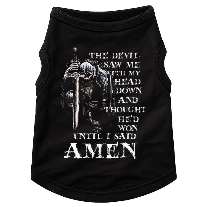 The Devil Saw Me With My Head Down And Thought HeD Won Doggie Tank
