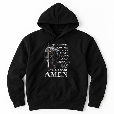 The Devil Saw Me With My Head Down And Thought HeD Won Hoodie
