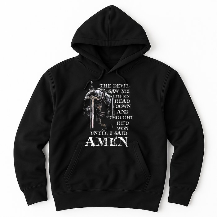 The Devil Saw Me With My Head Down And Thought HeD Won Hoodie