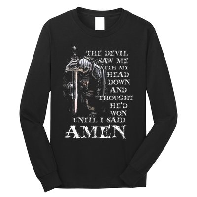 The Devil Saw Me With My Head Down And Thought HeD Won Long Sleeve Shirt