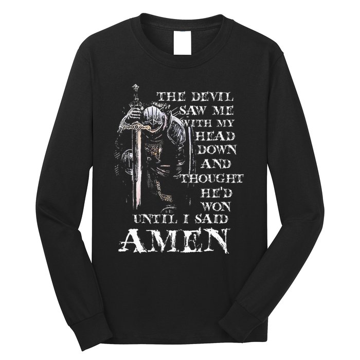The Devil Saw Me With My Head Down And Thought HeD Won Long Sleeve Shirt