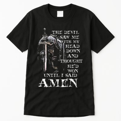 The Devil Saw Me With My Head Down And Thought HeD Won Tall T-Shirt