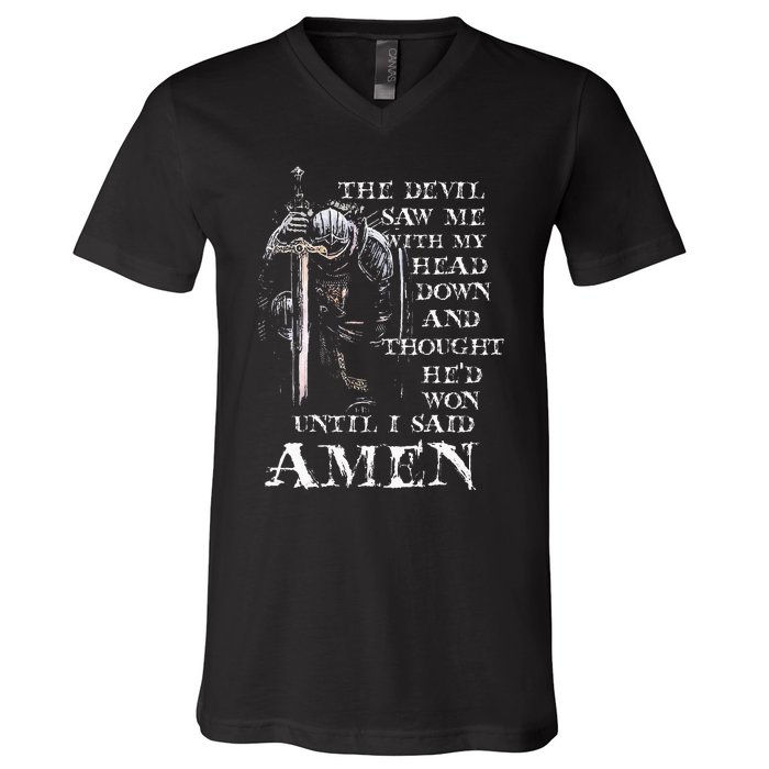 The Devil Saw Me With My Head Down And Thought HeD Won V-Neck T-Shirt